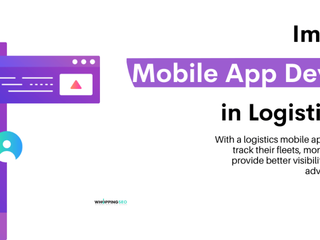 Importance of Mobile App Development In Logistics Business