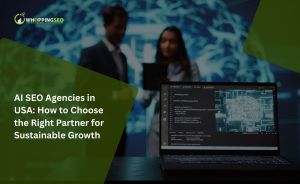 AI SEO agencies in the USA - WhoppingSEO AI SEO Agencies in USA: How to Choose the Right Partner for Sustainable Growth